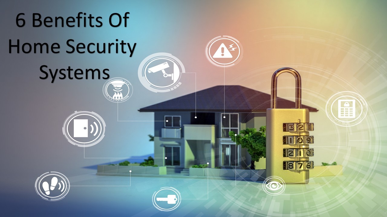 6 Benefits Of Home Security Systems - My Alarm Center