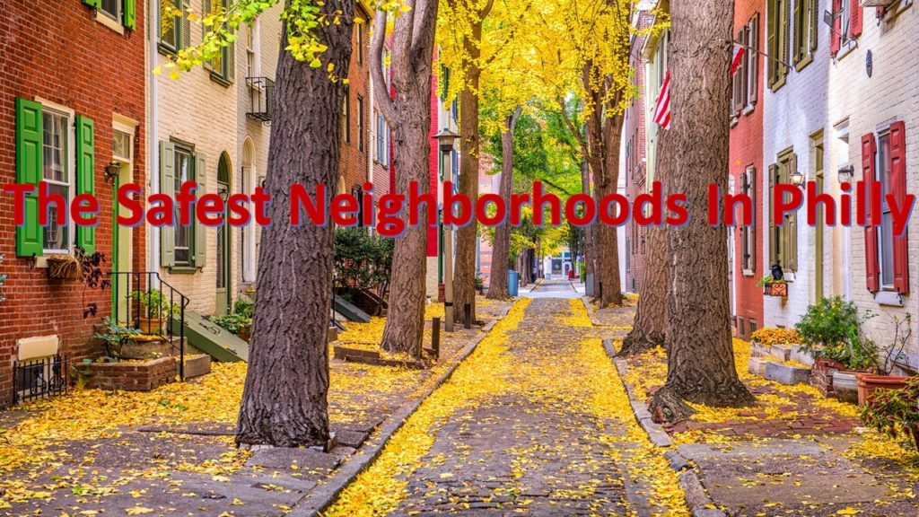 The Safest Neighborhoods In Philly My Alarm Center